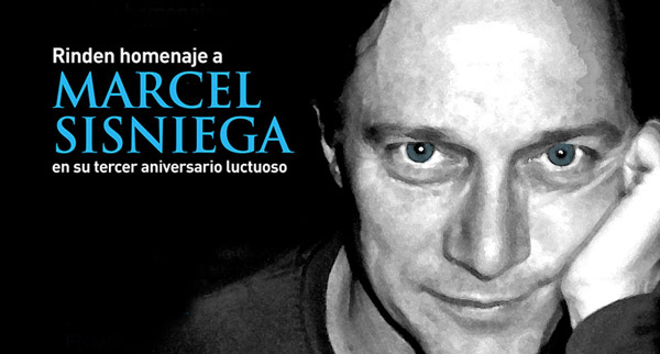 Marcel Sisniega a tres años de su muerte