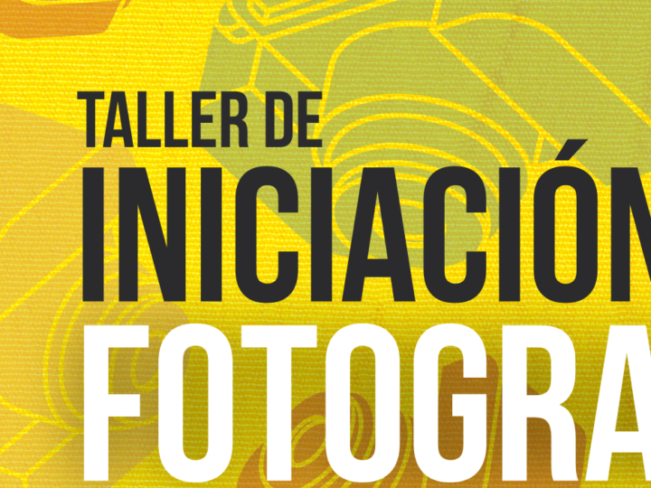 TALLER DE INICIACIÓN A LA FOTOGRAFÍA