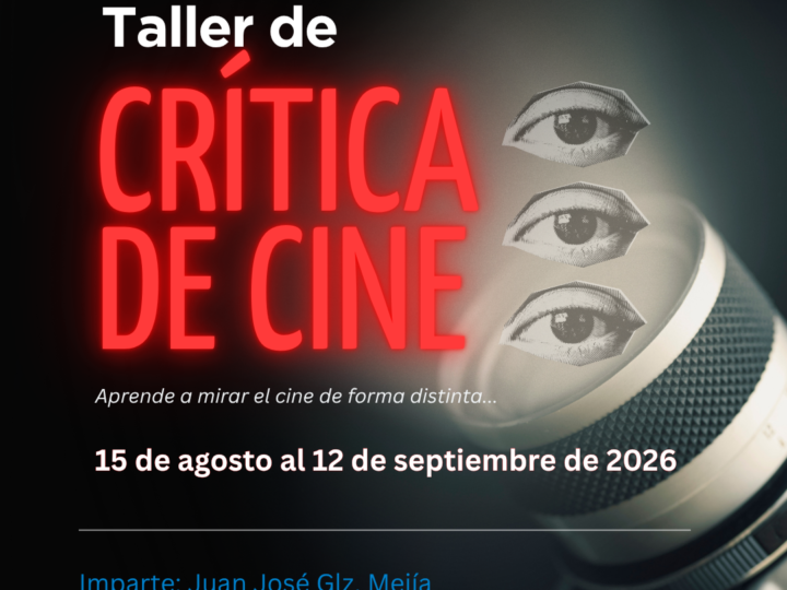 TALLER DE CRÍTICA CINEMATOGRÁFICA