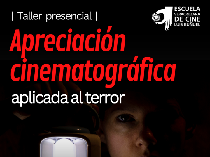 TALLER DE APRECIACIÓN CINEMATOGRÁFICA APLICADA AL TERROR
