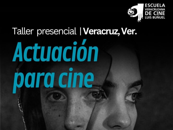 TALLER ACTUACIÓN EN CINE | SEDE VERACRUZ, VER.